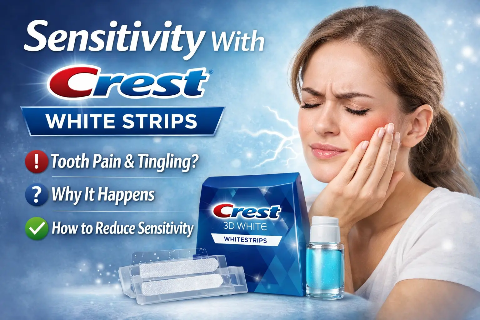 Sensitivity With Crest White Strips: Causes, Prevention, and Safe Whitening Tips
